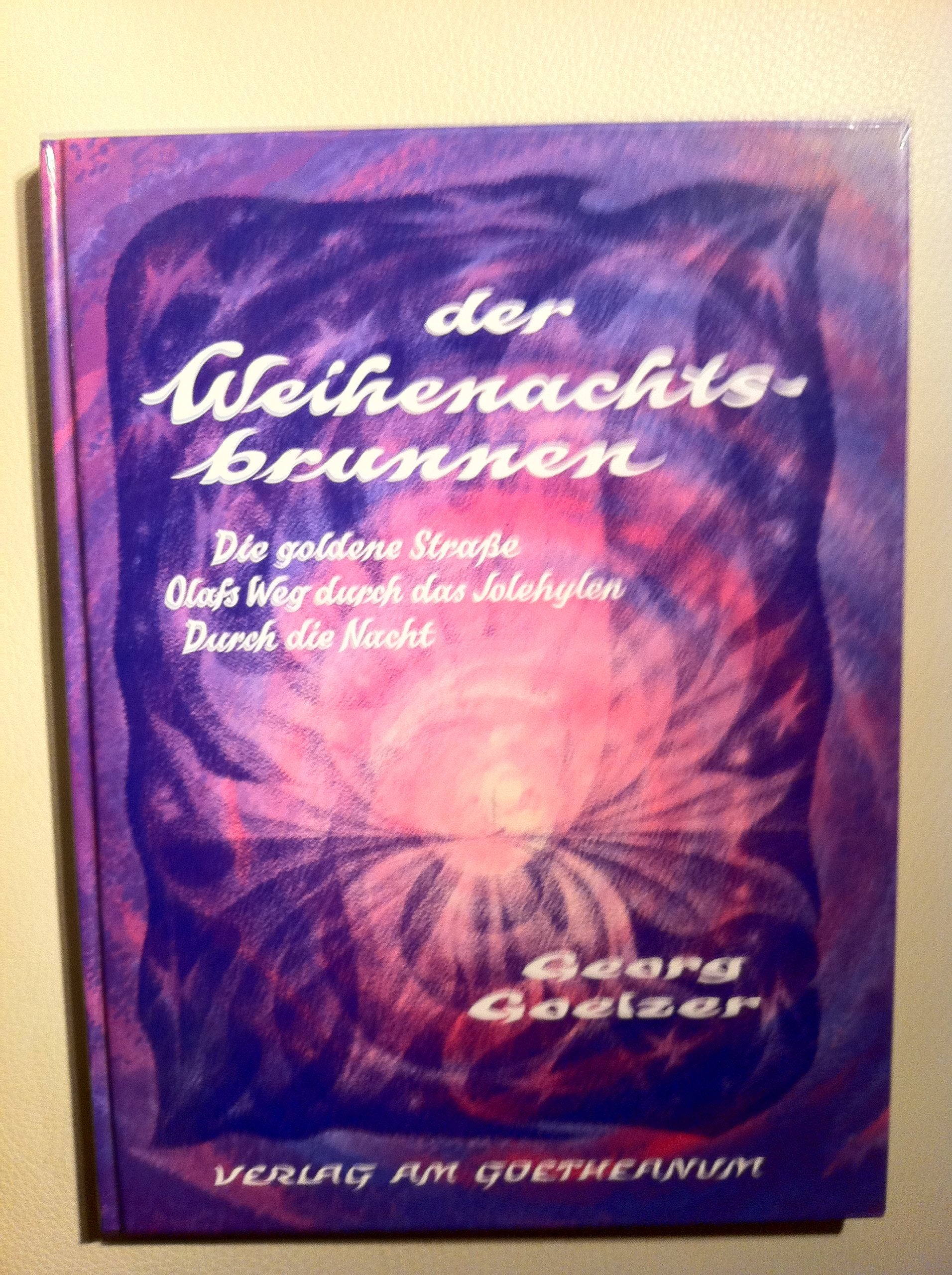 Der Weihenachtsbrunnen. Die goldene Strasse /Olafs Weg durch das Jolehylen /Durch die Nacht Books