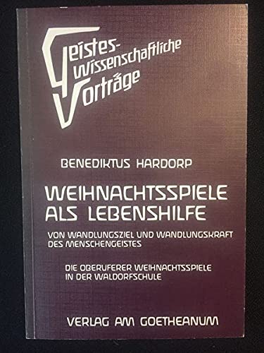 Weihnachtsspiele als Lebenshilfe. Von Wandlungsziel und Wandlungskraft des Menschengeistes. Die Oberuferer Weihnachtspiele in der Waldorfschule Health, Nutrition & Fitness