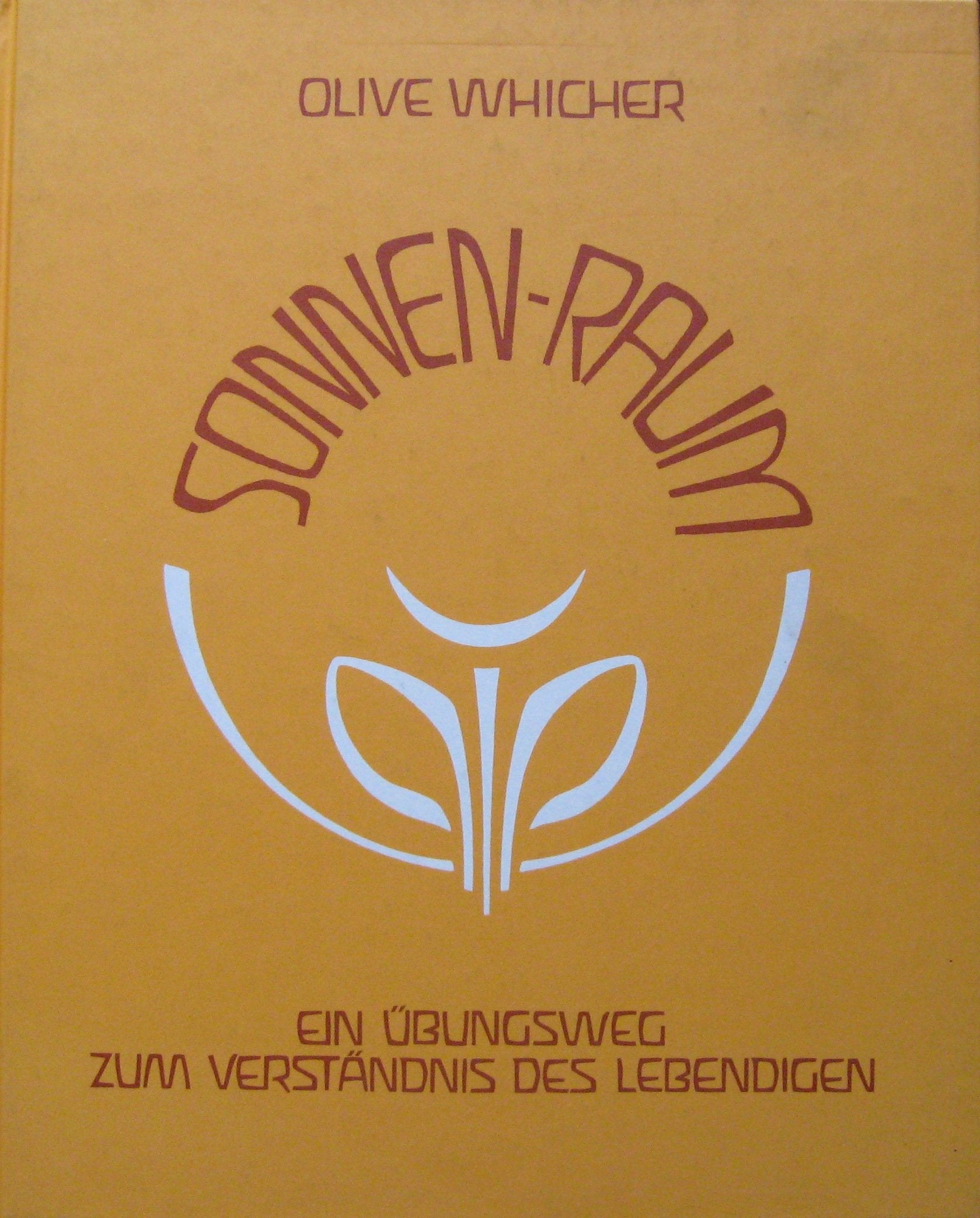 Sonnen-Raum: Ein Übungsweg zum Verständnis des Lebendigen Health, Nutrition & Fitness