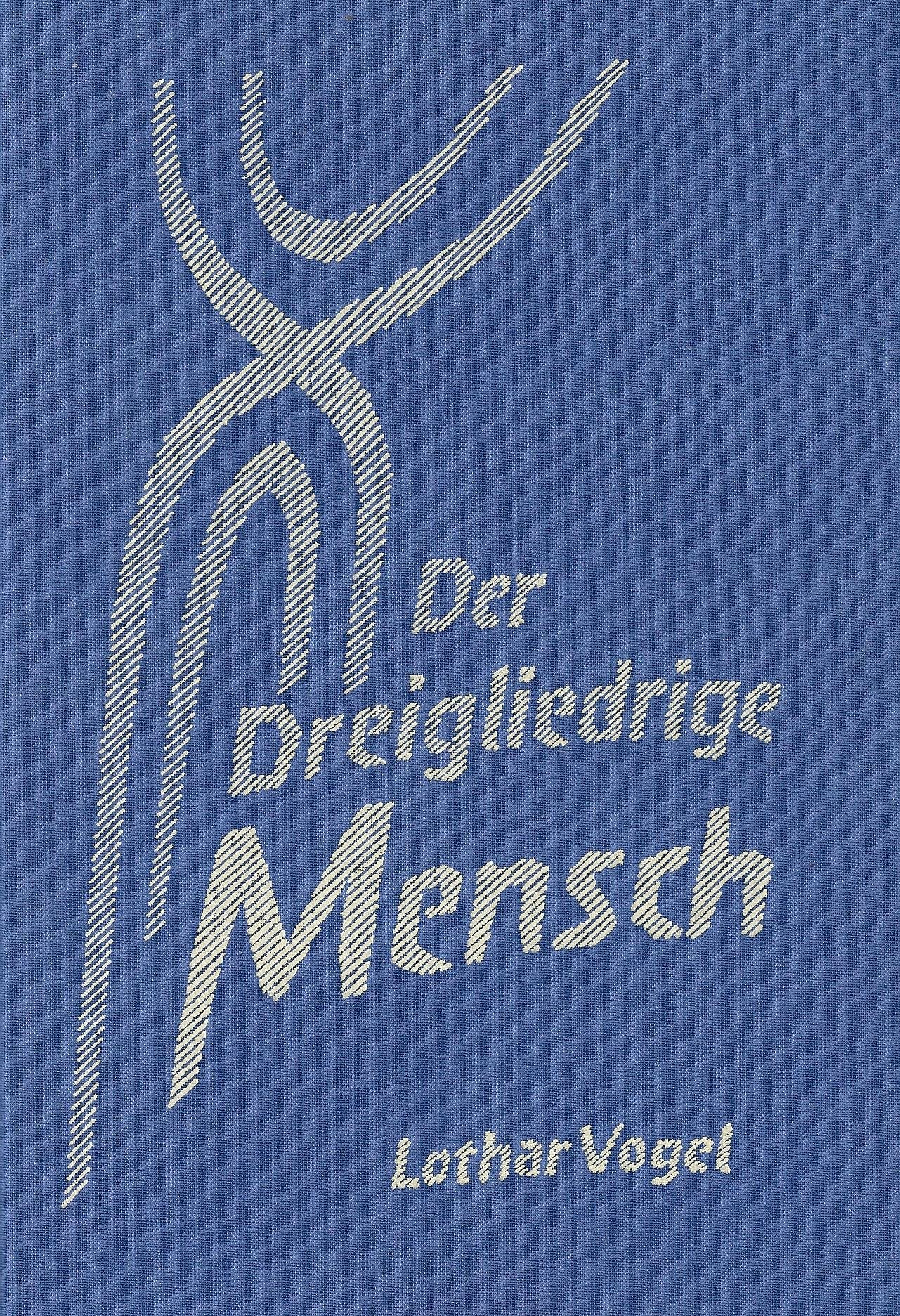 Der dreigliedrige Mensch. Morphologische Grundlagen einer allgemeinen Menschenkunde Social Sciences