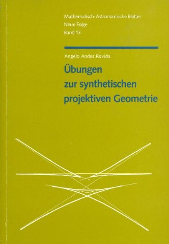 Übungen zur synthetischen projektiven Geometrie (Mathematisch-Astronomische Blätter) Books