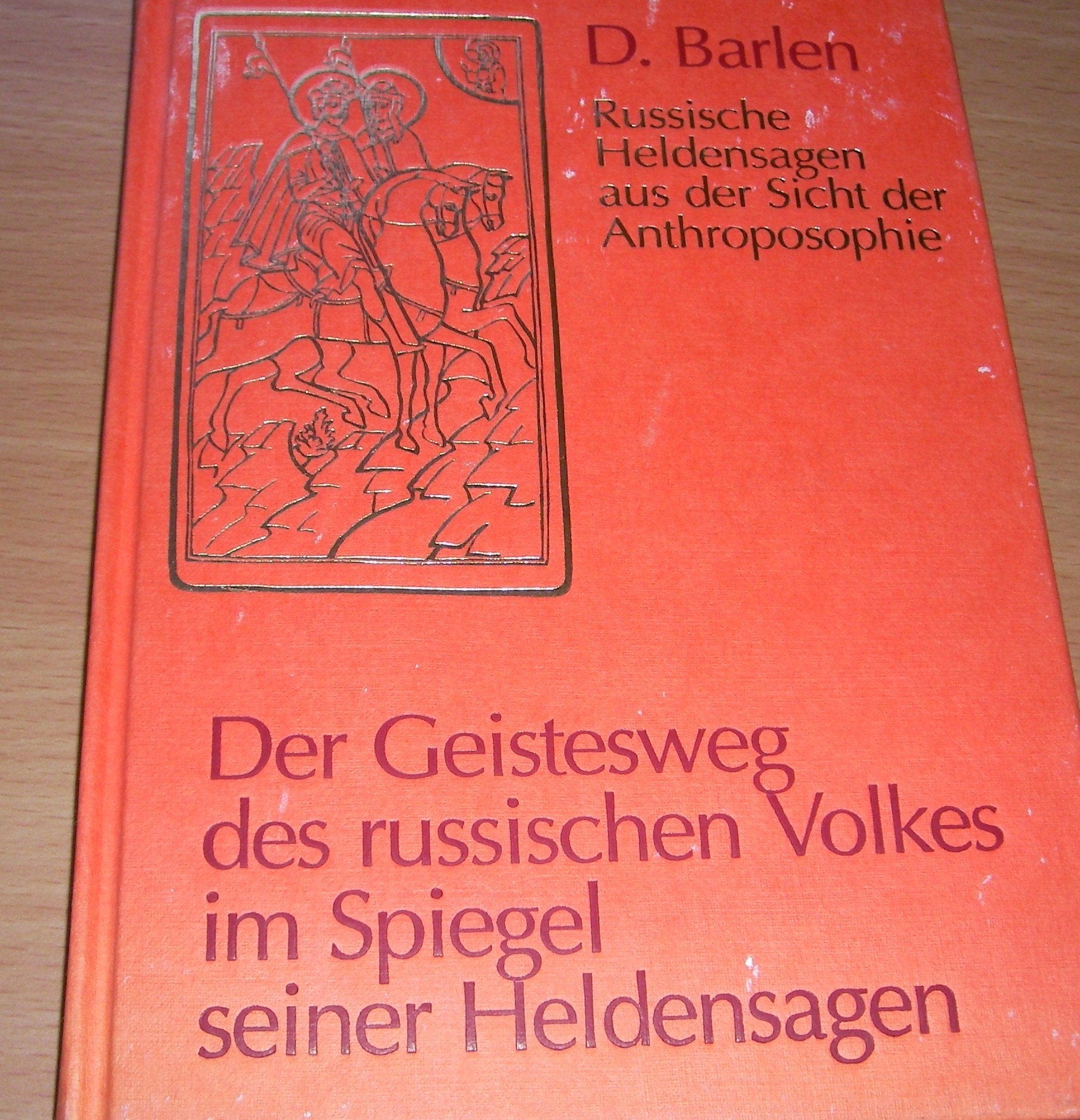 Der Geistesweg des russischen Volkes im Spiegel seiner Heldensagen. Russische Heldensagen aus der Sicht der Anthroposophie. Mit Erläuterungen und Literaturhinweisen Business & Technology