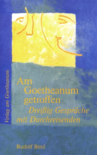 Am Goetheanum getroffen. Dreißig Gespräche mit Durchreisenden Health, Nutrition & Fitness