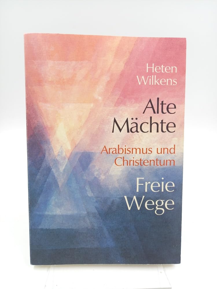 Alte Mächte - Freie Wege. Arabismus und Christentum Health, Nutrition & Fitness