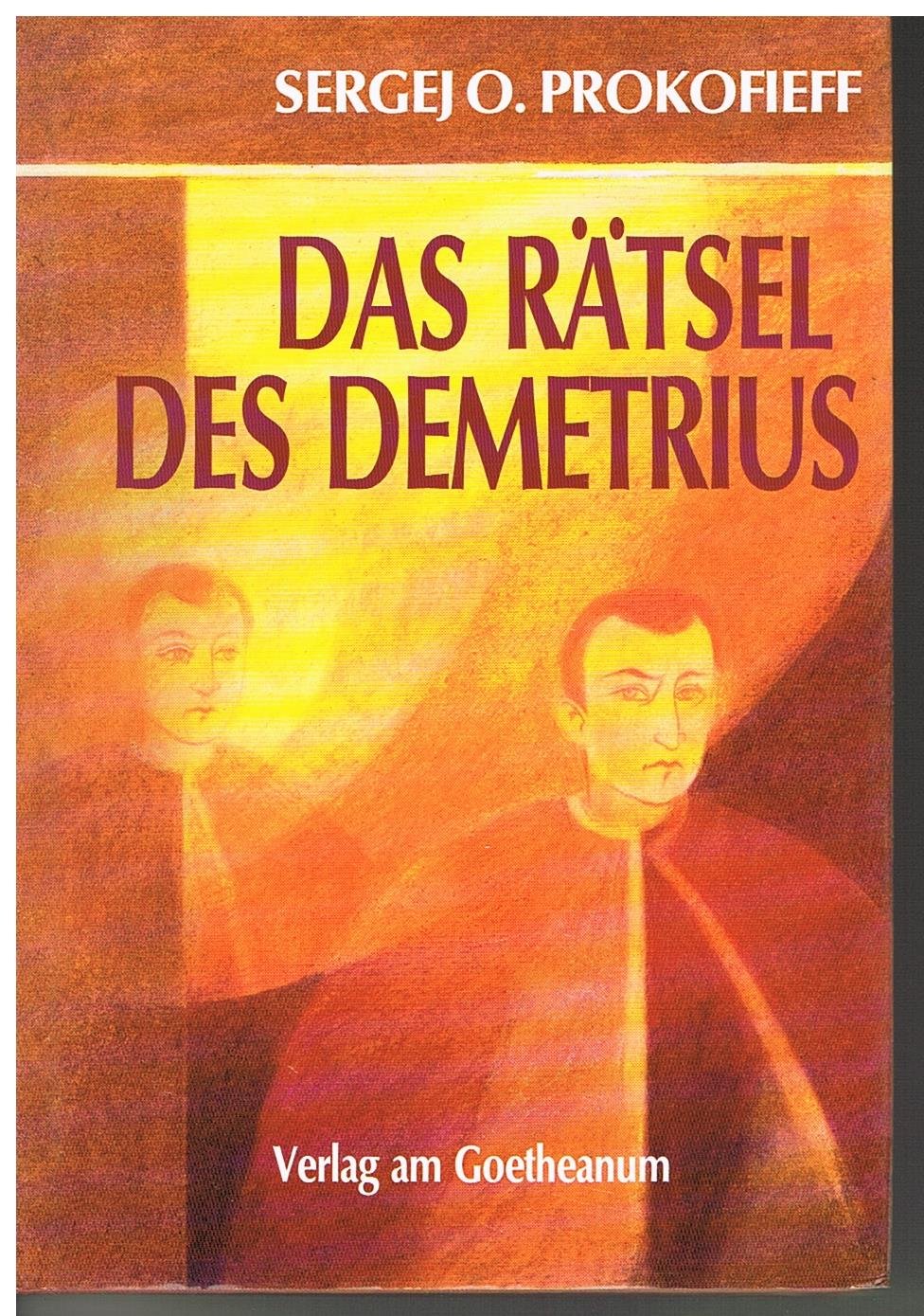 Das Rätsel des Demetrius: Versuch einer Betrachtung aus historischer, psychologischer und geisteswissenschaftlicher Sicht Politics & History
