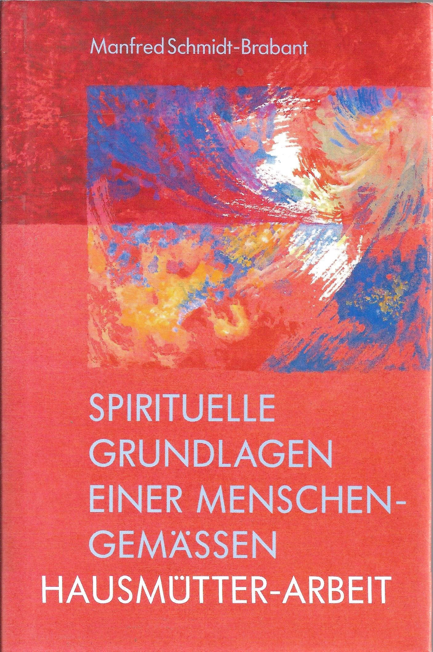 Spirituelle Grundlagen einer menschengemässen Hausmütter-Arbeit Health, Nutrition & Fitness