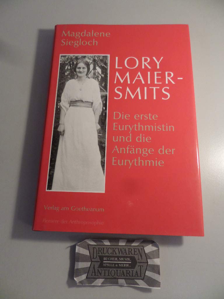 Lory Maier-Smits: Die erste Eurythmistin und die Anfänge der Eurythmie Health, Nutrition & Fitness