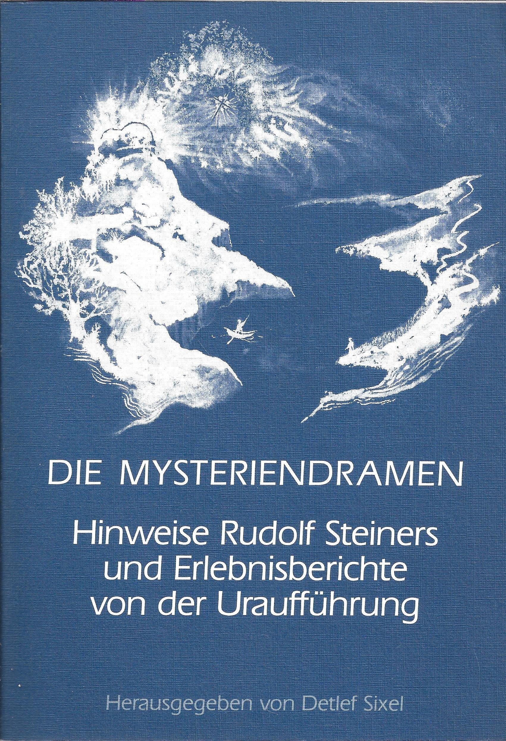 Die Mysteriendramen - Hinweise Rudolf Steiners und Erlebnisberichte von der Uraufführung Philosophy