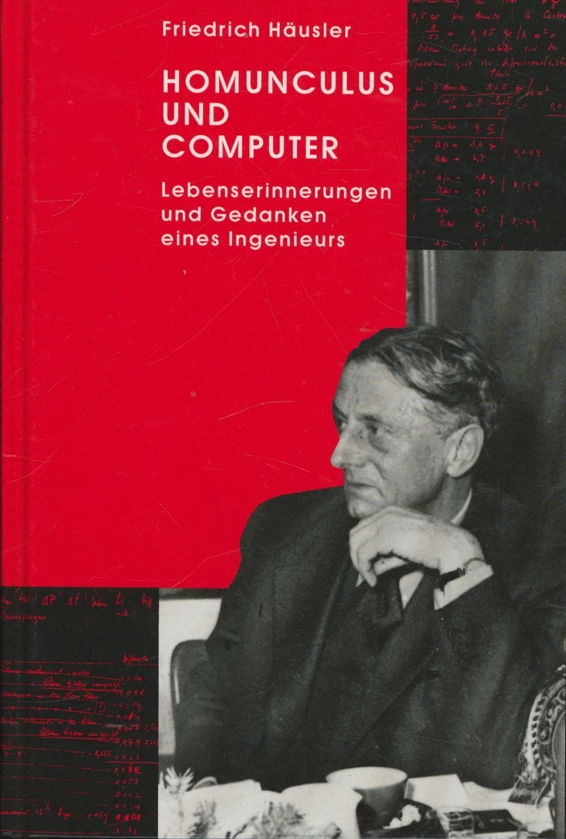 Homunculus und Computer. Lebenserinnerungen und Gedanken eines Ingenieurs Art & Literature