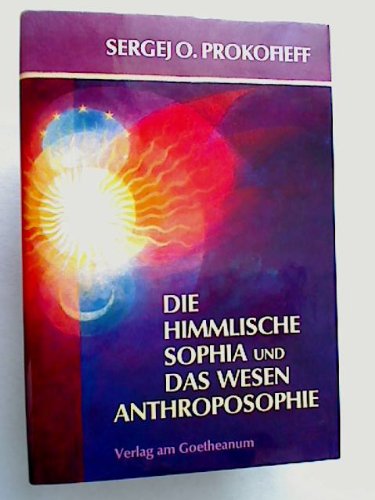 Die himmlische Sophia und das Wesen der Anthroposophie Religion & Esotericism
