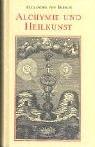 Alchymie und Heilkunst: Hrsg. v. Irmhild Mäurer u. Marino Lazzeroni. Books