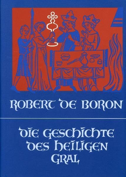 Die Geschichte des Heiligen Gral: Aus dem Altfranzösischen übertr. v. Konrad Sandkühler (Edition Perceval) Contemporary literature