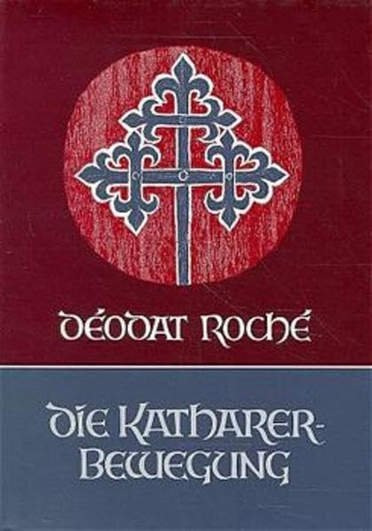 Die Katharerbewegung. Ursprung und Wesen Politics & History