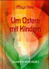 Um Ostern mit Kindern: Geschichten, Gedichte, Legenden für Kinder bis zum 10. Lebensjahr (Ogham-Bücherei) Novels & Short Stories