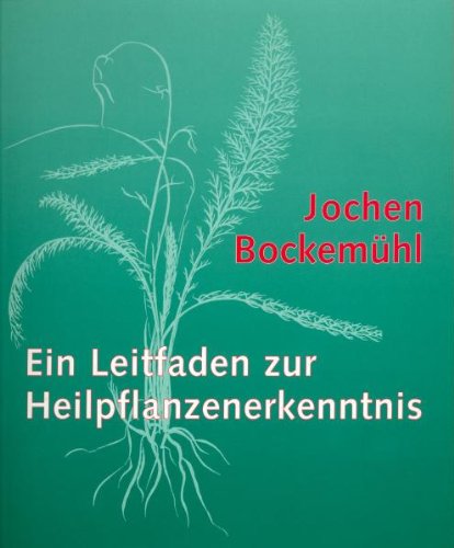 Ein Leitfaden zur Heilpflanzenerkenntnis, Bd.1 Health, Nutrition & Fitness