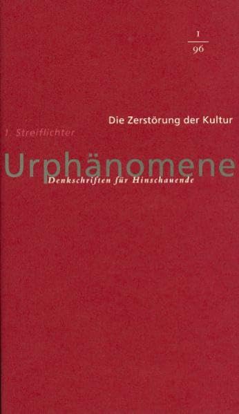 Urphänomene: Die Zerstörung der Kultur 1: Streiflichter Health, Nutrition & Fitness