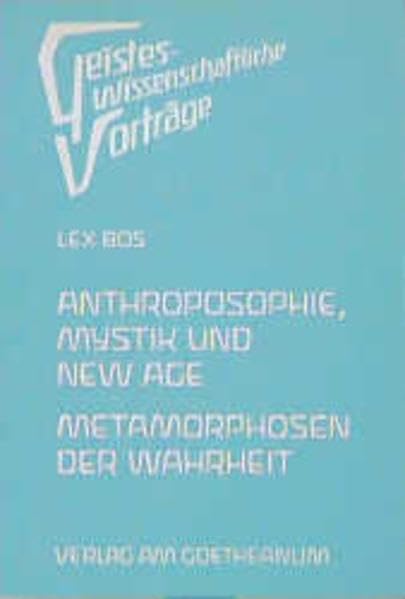 Anthroposophie, Mystik und New Age - Metamorphosen der Wahrheit (Geisteswissenschaftliche Vorträge) Health, Nutrition & Fitness