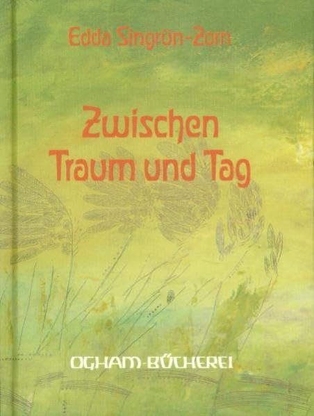 Zwischen Traum und Tag: Märchen und Gedichte (Ogham-Bücherei) Fairy Tales & Legends