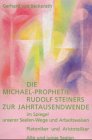 Die Michael-Prophetie Rudolf Steiners zur Jahrtausendwende im Spiegel unserer Seelen-Wege und Arbeitsweisen: Seelenwege und Arbeitsweisen in der ... und Aristoteliker. Alte und junge Seelen Science Books