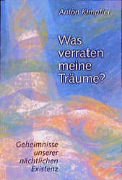Was verraten meine Träume? Geheimnisse unserer nächtlichen Existenz Psychology