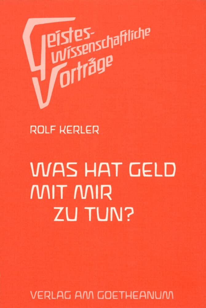 Was hat Geld mit mir zu tun? (Geisteswissenschaftliche Vorträge) Business & Technology