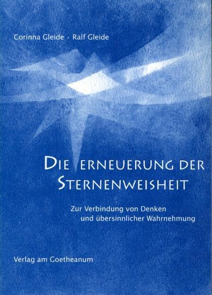 Die Erneuerung der Sternenweisheit. Zur Verbindung von Denken und übersinnlicher Wahrnehmung Health, Nutrition & Fitness