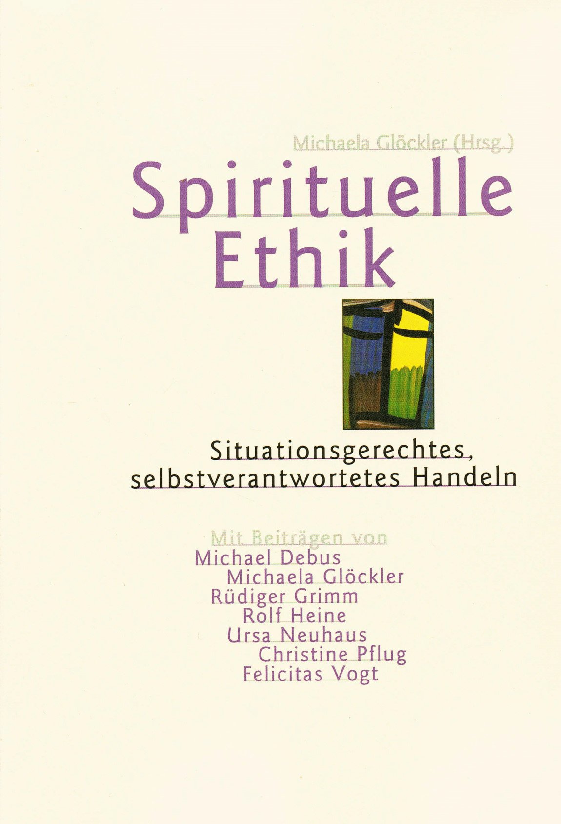 Spirituelle Ethik: Situationsgerechtes, selbstverantwortetes Handeln Health, Nutrition & Fitness