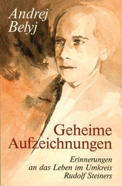 Geheime Aufzeichnungen. Erinnerungen an das Leben im Umkreis Rudolf Steiners (1911-1915) Poetry