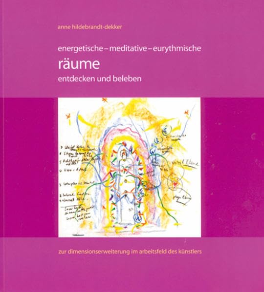 Energetische - Mediative - Eurythmische Räume entdecken und beleben Health, Nutrition & Fitness