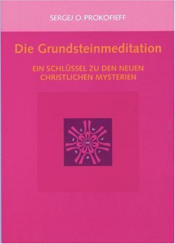 Die Grundsteinmeditation: Ein Schlüssel zu den neuen christlichen Mysterien Health, Nutrition & Fitness