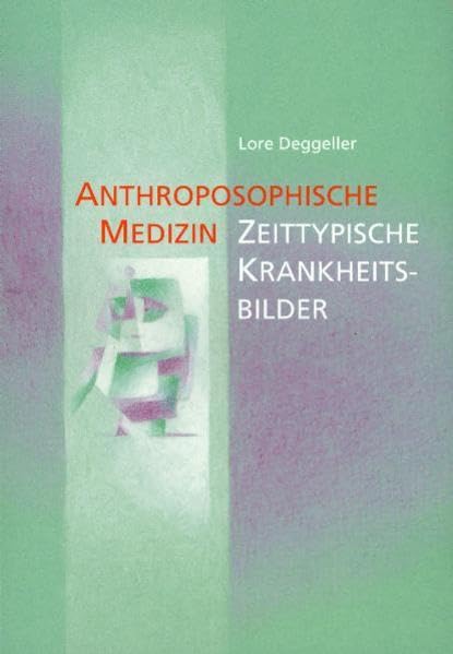 Anthroposophische Medizin und zeittypische Krankheitsbilder Medicine