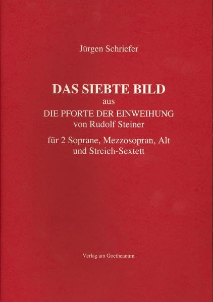 Das siebte Bild: aus Die Pforte der Einweihung von Rudolf Steiner für 2 Soprane, Mezzosopran, Alt und Streich-sextett Science