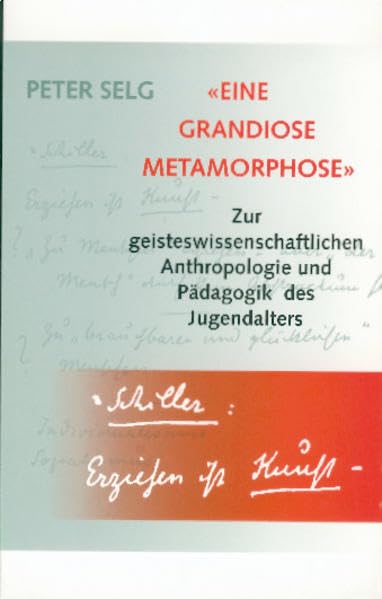 'Eine grandiose Metamorphose': Zur geisteswissenschaftlichen Anthropologie und Pädagogik des Jugendalters Health, Nutrition & Fitness