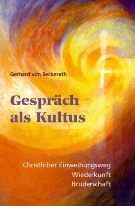 Gespräch als Kultus: Wiederkunft, Christlicher Einweihungsweg, Bruderschaft Health, Nutrition & Fitness