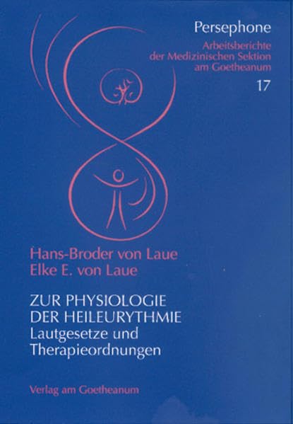 Zur Physiologie der Heileurythmie: Lautgesetze und Therapieordnungen (Persephone / Arbeitsberichte der medizinischen Sektion am Goetheanum) Politics & History