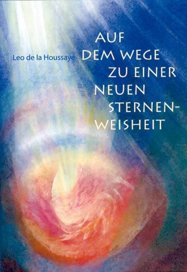 Auf dem Wege zu einer neuen Sternenweisheit Religion & Esotericism