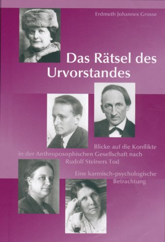 Das Rätsel des Urvorstandes: Blicke auf die Konflikte in der Anthroposophischen Gesellschaft nach Rudolf Steiners Tod. Eine karmisch-psychologische Betrachtung Science Books