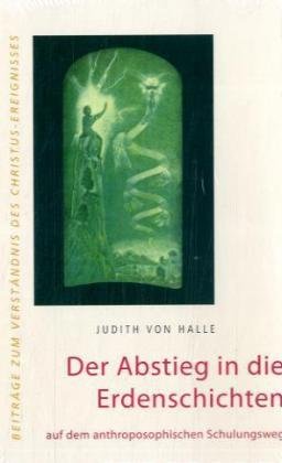 Der Abstieg in die Erdenschichten: auf dem anthroposophischen Schulungsweg Health, Nutrition & Fitness