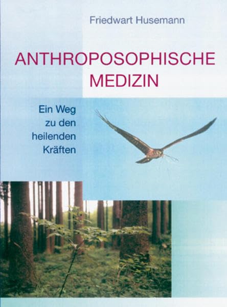 Anthroposophische Medizin: Ein Weg zu den heilenden Kräften Memories
