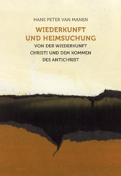 Wiederkunft und Heimsuchung: Von der Wiederkunft Christi und dem Kommen des Antichrist book