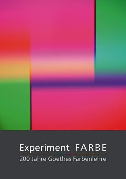 Experiment Farbe: 200 Jahre Goethes Farbenlehre Natural Sciences