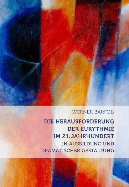Die Herausforderung der Eurythmie im 21. Jahrhundert: in Ausbildung und dramatischer Gestaltung Health, Nutrition & Fitness