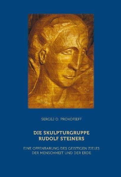 Die Skulpturgruppe Rudolf Steiners: Eine Offenbarung des geistigen Zieles der Menschheit und der Erde Health, Nutrition & Fitness