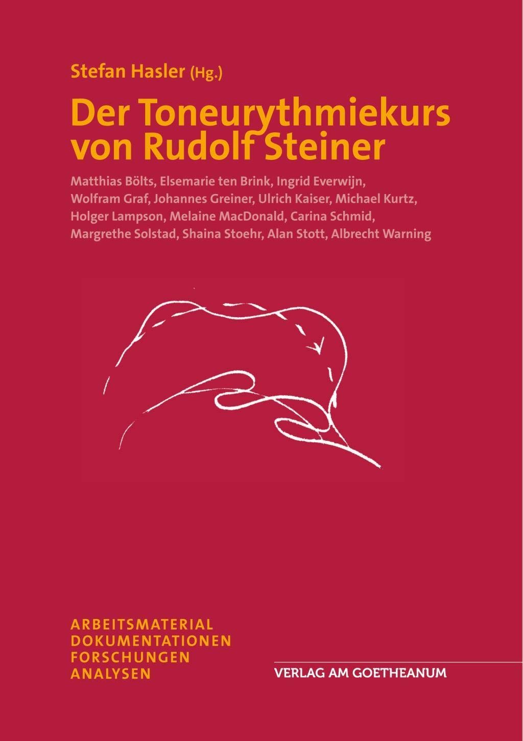 Der Toneurythmiekurs von Rudolf Steiner: Arbeitsmaterial - Dokumentationen - Forschungen - Analysen Religion & Esotericism