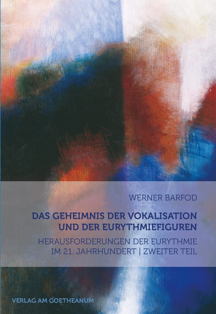 Das Geheimnis der Vokalisation und der Eurythmiefiguren Religion & Esotericism