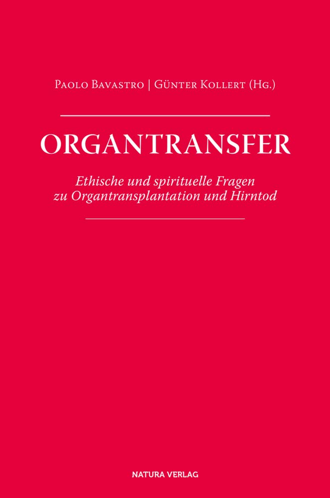 Organtransfer: Ethische und spirituelle Fragen zu Organtransplantation und Hirntod Medicine