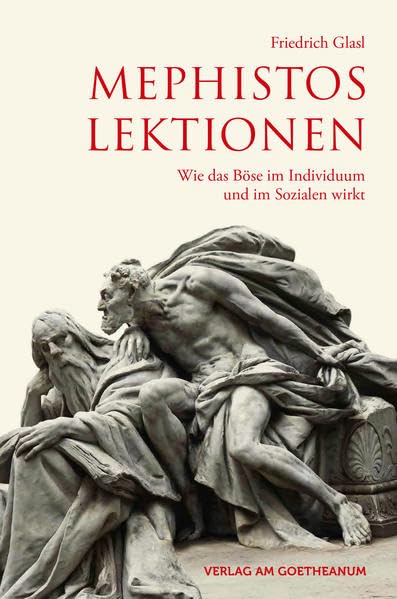 Mephistos Lektionen: Wie das Böse im Individuum und im Sozialen wirkt Law