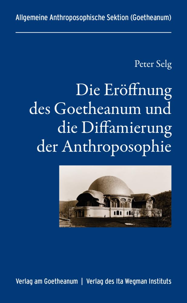 Die Eröffnung des Goetheanum und die Diffamierung der Anthroposophie Health, Nutrition & Fitness