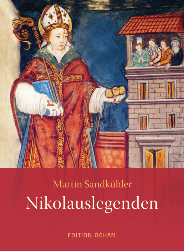 Nikolauslegenden: Aus dem Leben und Wirken des Heiligen und Bischofs von Myra (Ogham-Bücherei) Contemporary literature