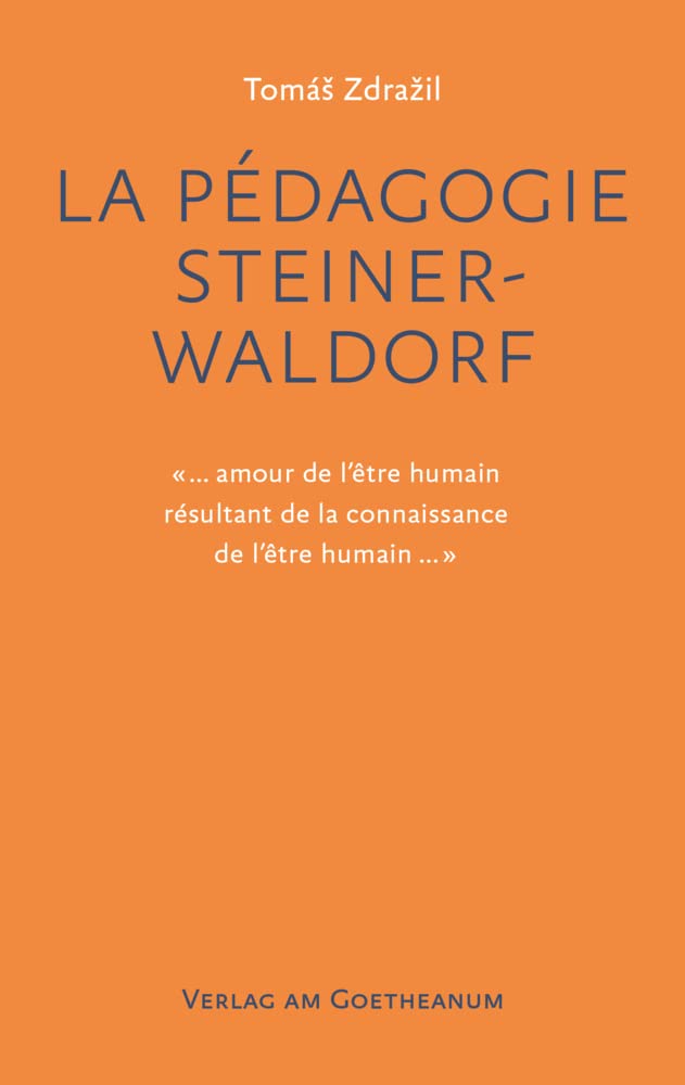 La Pédagogie Steiner-Waldorf: «... amour de l'être humain résultant de la connaissance de l'être humain ...» book